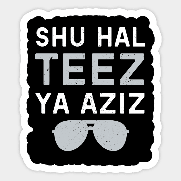 Shu Hal Teez Ya Aziz! Sticker by Fish Fish Designs